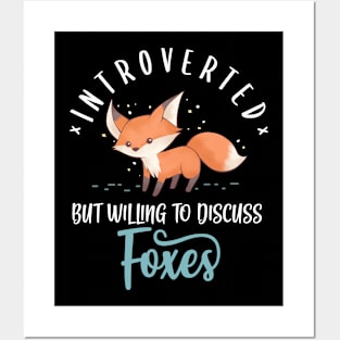 Introverted But Willing To Discuss Foxes Posters and Art